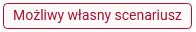 możliwy własny scenariusz